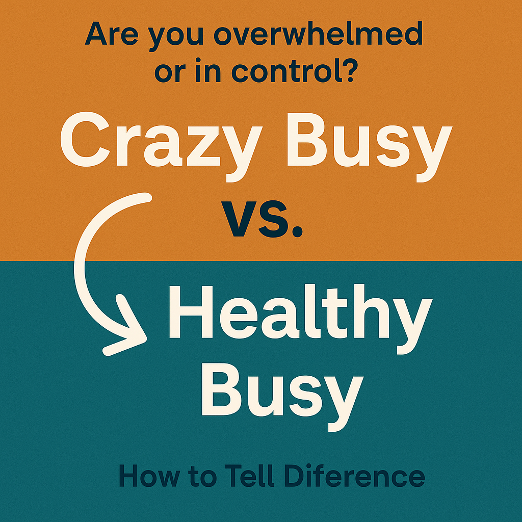 Read more about the article Crazy Busy vs. Healthy Busy: How to Tell the Difference
